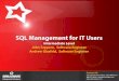 SQL Management for IT Users - accesso Technology Group · 2011-09-28 · • SQL Server Transaction Logs record all database activity as it comes through. Transaction Logs have an
