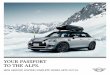 YOUR PASSPORT TO THE ALPS. - Group 1 Auto€¦ · run-flat technology 7 A TECHNOLOGY THAT KEEPS GOING AND GOING. To make sure that a flat tyre does not become a safety risk, tyres