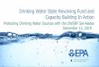 Drinking Water State Revolving Fund and Capacity Building ... · Drinking Water Program staff including, managers, coaching and training group, source water protection staff, field