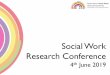 Social Work Research Conference · Relationships-based social work Relationships based practice (BRP) is is the theme of this year International Social Work focus (Ruch, 2011, Brayn,