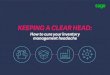 KEEPING A CLEAR HEAD - Sagebms.sage.co.za/distribution/pdfs/BMS_Inventory... · KEEPING A CLEAR HEAD: How to cure your inventory management headache. CONTENTS 3 Inventory health check