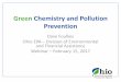 Green Chemistry and Pollution Prevention Final · Green Chemistry vs. P2/Sustainability • 1st Principle is the PREVENT WASTE • Applies across life cycle of product(s) • Also