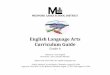 English Language Arts Curriculum Guide · Students will learn the necessary skills to become competent, independent readers and writers. Competency in reading and writing naturally