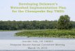 Developing Delaware’s Watershed Implementation Plan for ... · Watershed Implementation Plan for the Chesapeake Bay TMDL Jennifer Volk, DE DNREC. Nonpoint Source Annual Committee