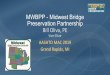 MWBPP - Midwest Bridge Preservation Partnership …...2019/06/08  · • TSP2 established relationships – Bridge preservation experts • Common need – To better manage our existing
