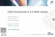 ENQ Downgrade & CA MIM Update · The ability to configure CA MIM without the requirement of a local or global shutdown! –Adding/Altering System Definitions –Adding Communication