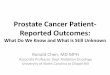 Prostate Cancer Patient- Reported Outcomes · •To help patients make an informed decision on treatment –Prostate cancer: many treatment options –similar cure rates, but different
