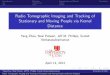 Radio Tomographic Imaging and Tracking of Stationary and … · 2013-07-03 · Introduction Methods Experiments and ResultsConclusion Radio Tomographic Imaging and Tracking of Stationary