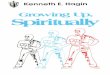 GROWING UP, SPIRITUALLY · 2018-09-10 · FOREWORD Growing up is a process. In this book we'll talk about growing up— spiritually. Our lessons, which may even seem unrelated, will
