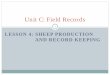 Unit C: Field Records - Purdue Agriculture C Lesson 4 Sheep Production an… · Record keeping is an important aspect of sheep production. Record keeping begins with animal identification