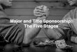 Major and Title Sponsorship: The Five Stages marketing firm focused exclusively on: â€¢ Sponsorship