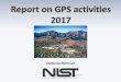 Report on GPS activities 2017 · 2017-09-26 · OUTLINE 57th CGSIC Meeting – Timing Subcommittee GPS Time Transfer for Coordinated Universal Time ... pp. 1253-1260, 2014. EXPLORING