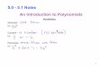 5.0 - 5.1 Notes An Introduction to Polynomials · 5.0 - 5.1 Notes Vocabulary Monomial - Ex: Constant - Ex: Polynomial - Ex: An Introduction to Polynomials. 2 The monomials that make