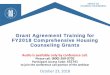 Housing Counseling Webinar: FY18 Comprehensive Housing … · 2019-03-16 · Grant Agreement Training for FY2018 Comprehensive Housing Counseling Grants Audio is available only by