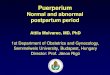 Puerperium - Semmelweis Egyetem · Early in the puerperium, sloughing of decidual tissue results in a vaginal discharge of variable quantity; this is termed lochia. It consists of