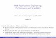 Web Applications Engineering: Performance and Scalabilitycs9321/14s1/lectures/performance.pdf · Scalability Scalability - To keep performance constant even with increase in the number