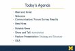 Todayʼs Agenda - University of Michigan · 2016-08-12 · Todayʼs Agenda •!Meet and Greet •!Welcome •!Communicatorsʼ Forum Survey Results •!New Hires •!Notable News •!Show