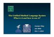 The Unified Medical Language System What is it and how to use it?mdstone/class/336/umls.pdf · The Unified Medical Language System What is it and how to use it? Carolyn Tilley Jan