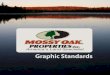 Graphic Standards - Mossy Oak Propertiesmossyoakproperties.com/Files/Manuals/MOP_Graphics_Manual.pdf · Logo and Signature Graphic Standards Page 1 Our mark signi˜es the OUTDOOR