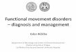 Functional movement disorders – diagnosis and …...functional movement disorder: it’s time to change the name. Mov Disord 2014;29(7):849–52. Espay AJ, Lang AE. Phenotype -Specific