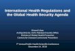 International Health Regulations and the Global Health ......US GHSA support to Pakistan (cont.) •Subject matter expertise • US-based scientists and experts working remotely and