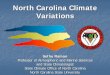 North Carolina Climate Variations...North Carolina Climate Variations Sethu Raman Professor of Atmospheric and Marine Sciences and State Climatologist State Climate Office of North