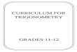 CURRICULUM FOR TRIGONOMETRY · 2019-11-19 · Trigonometry September 17, 2019 Grades 11-12 ... Create alternate assignments. Have student enter written assignments in criterion, where