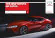 THE NEW TOYOTA GR SUPRA · With the new Supra we did everything that could be done with front engine/rear-wheel drive packaging. For example, the speed through a slalom course is