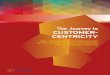 The Journey to CUSTOMER- CENTRICITY€¦ · internalized customer-centricity will span three broad phases (Under- standing Customers, Designing Effective Organizational Delivery,