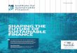 SHAPING THE FUTURE OF AINABLE FINANCE · financial markets with Canada’s . transition to a prosperous sustainable economy. The Institute for Sustainable Finance is a multi-disciplinary