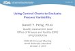 Daniel Y. Peng, Ph.D. - PQRI...Types of Control Chart Variable Control Chart – Characteristics that can be measured (continuous numeric data) e.g. Assay, Dissolution, % of Impurity…