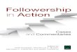 Followership in Action - Emerald Group Publishing€¦ · Followership in Action is a highly practical and scholarly book to which leadership scholars, practitioners, and students
