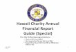 Hawaii Charity Annual Financial Report Guide (Special) · 2019-07-12 · Hawaii Charity Annual Financial Report. These options are based on whether your organization has already filed
