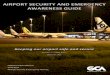 AIRPORT SECURITY AND EMERGENCY AWARENESS GUIDE Security and... · door number or gate and location. 1.3 AIRSIDE GATE ACCESS When entering airside security zones through a vehicle
