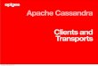 Apache Cassandra Clients and Transportsarchive.apachecon.com/na2013/presentations/28... · Thrift RPC-Based Mature Apache Project Supports lots of languages Thursday, February 28,