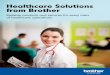 Healthcare Solutions from Brother · The new Brother Workhorse Series features powerful mono and color laser printers, All-in-Ones and scanners that help optimize your workflow, enhance