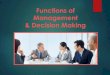 Management Functions & Decision Making - We 2019-10-08آ  Decision Making Decision-making is a process