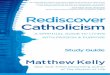 Pastor, Saints Peter and Paul Church Huntington, Indiana ... · We hope you enjoy Rediscover Catholicism and pray this study guide is a useful resource as you explore what God is