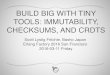 BUILD BIG WITH TINY TOOLS: IMMUTABILITY, CHECKSUMS, AND …€¦ · BUILD BIG WITH TINY TOOLS: IMMUTABILITY, CHECKSUMS, AND CRDTS Scott Lystig Fritchie, Basho Japan Erlang Factory