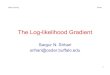 18.1 Log-likelihood Gradient - University at Buffalosrihari/CSE676/18.1 Log... · The Log-likelihood Gradient Sargur N. Srihari srihari@cedar.buffalo.edu. Deep Learning Srihari Topics