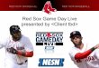 Red Sox Game Day Live presented by  · In-Show elements •147 30-minute shows •Show renamed Red Sox Game Day Live presented by  •