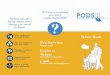 If there is anything you don’t PODS Before you go …pods-toolkit.uhnopenlab.ca/wp-content/uploads/2019/04/...you don’t understand ASK! We’d like to hear from you! Contact us:
