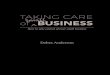 Anderson Tax & Consulting · 2016-06-16 · TAKING CARE of BUSINESS l Debra Anderson TAKING CARE of BUSINESS l How to take control of your small business Debra Anderson “Debra has