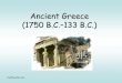 Ancient Greece (1750 B.C. 133 B.C.) · Ancient Greece (1750 B.C.–133 B.C.) OwlTeacher.com •The Minoans established a brilliant early civilization on the island of Crete. •The