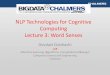 NLP Technologies for Cognitive Computing Lecture …Takeaways: Lecture 3 • Word sense induction and disambiguation are fundamental tasks in NLP • Clustering is a fundamental unsupervised