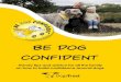 be dog confident - Learn With Dogs Trust · are helpful or unhelpful. Most of the time they will be unhelpful thoughts, although their feelings will of course be valid. If they think