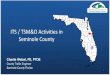 ITS / TSM&O Activities in Seminole County File:Map of ... · County Traffic Engineer Seminole County Florida ITS / TSM&O Activities in Seminole County. File:Map of Florida highlighting