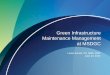 Green Infrastructure Maintenance Management at MSDGC · Green Infrastructure Maintenance Management at MSDGC Leslie Schehl, PE, MBA, PMP June 24, 2015 • Background • Asset List