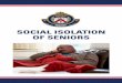 SOCIAL ISOLATION OF SENIORS · Family members and service providers can also call for information about community . services. Advocacy Centre for the Elderly (ACE) (416) 598-2656