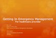 Getting In Emergency Management - SETRAC...All Staff- ICS 100, 200, 700 and 800 (Free on-line at preparing Texas; Health Care Available) Leadership- ICS 300, 400 (Free in class instruction)